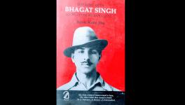 Book Review: Bhagat Singh – The ‘Lamp of Reason’ That ‘Ceased to Burn’