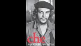 Relook at a Book: The Bolivian Diaries by Ernesto Che Guevara; Che – A Memoir by Fidel Castro