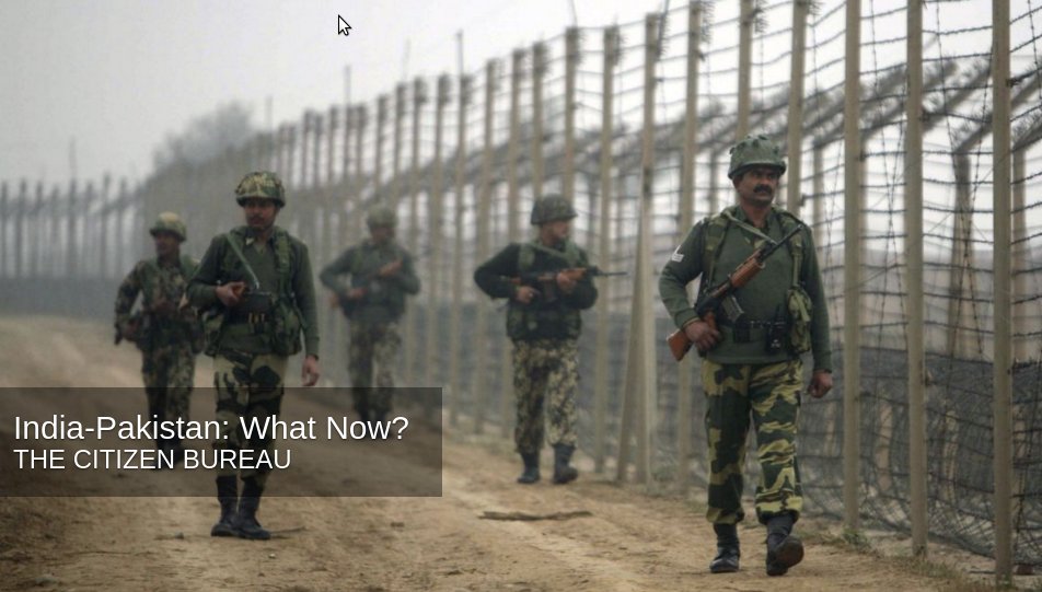 India-Pakistan: What Now? | NewsClick
