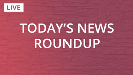 Today's News Roundup