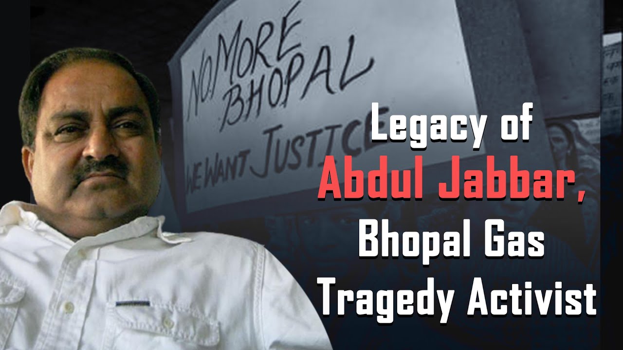 Legacy of Abdul Jabbar, Bhopal Gas Tragedy Activist | NewsClick
