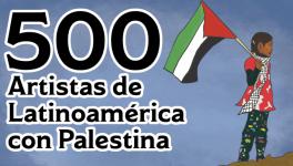 500 Latin American Artists Support Cultural Boycott of Israel