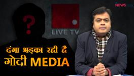 NewsChakra With Abhisar, Ep 14: “Godi” Media’s Role in Inciting Communal Riots