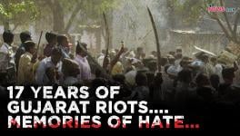 17 years of Gujarat Riots, Memories of Hate