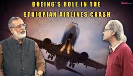 D. Raghunandan and NewsClick editor-in-chief Prabir Purkayastha discuss the hasty designing of the Boeing 737 MAX 8, which seems to be the cause behind this disaster.