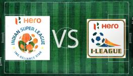 I-League vs Indian Super League (I-League vs ISL)