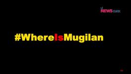 Why is the Tamil Nadu Govt Silent about Sterlite Protester Mugilan Going Missing?
