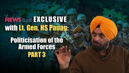 ewsclick Exclusive with Lt Gen.(Rtd) HS Panag: Politicisation of the Armed Forces (Part 3)