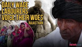 Elections 2019: Rajasthan's Daily Wage Labourers Voice Their Woes