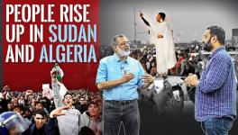 Protests in Sudan and Algeria Will Reshape the Region