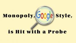 Monopoly, Google Style, Is Hit With a Probe