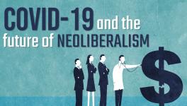 COVID-19 and the Future of Neoliberalism