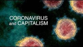 Coronavirus and Capitalism