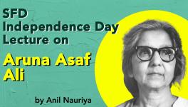 SFD Independence Day Lecture on Aruna Asaf Ali by Anil Nauriya