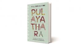 Pulayathara: A Dalit Man’s Quest for Home and Love