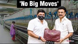 TN Budget 'Reiterates DMK's Commitment to Neo-Liberal Mumbo-Jumbo'