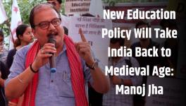 New Education Policy Will Take India Back to Medieval Age- Manoj Jha