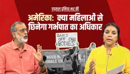 Women's Rights Attacked in America, Abortion Rights may be Snatched, and Energy war Across World  