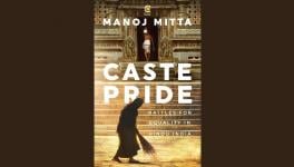 Caste Pride by Manoj Mitta