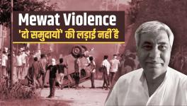 Mewat Violence: State-backed Armed Groups Vs Common People