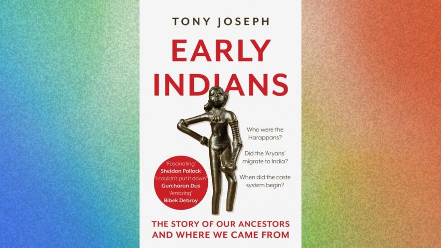 Early Indians by Tony Joseph