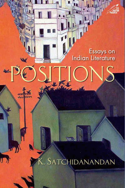 Positions: Essays on Indian Literature is a collection of 25 essays on Indian literature written over the past 25 years.