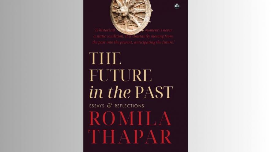 The Future in the Past by Romila Thapar